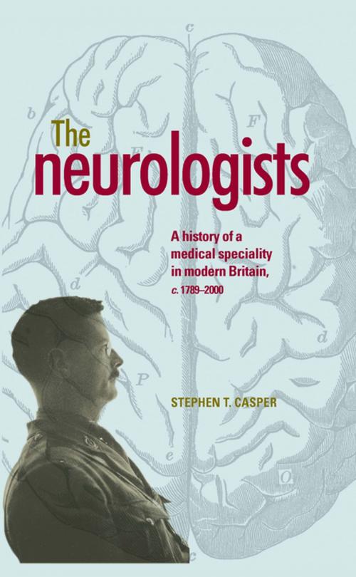 Cover of the book The neurologists by Stephen Casper, Manchester University Press