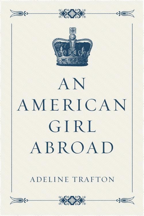Cover of the book An American Girl Abroad by Adeline Trafton, Krill Press