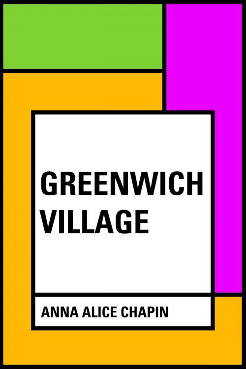 Cover of the book Greenwich Village by Anna Alice Chapin, Krill Press