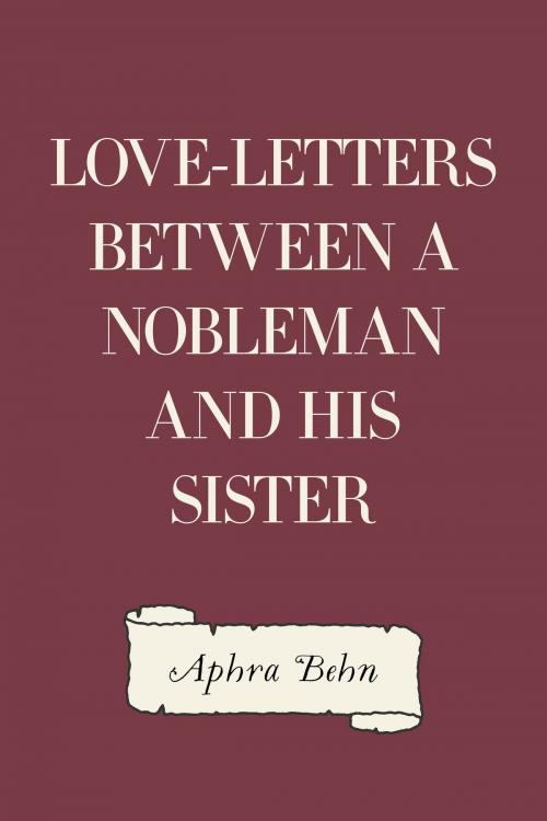 Cover of the book Love-Letters Between a Nobleman and His Sister by Aphra Behn, Krill Press