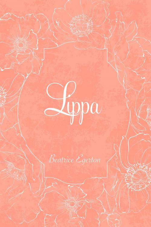 Cover of the book Lippa by Beatrice Egerton, Krill Press
