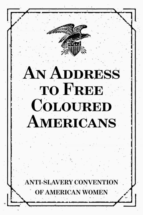 Cover of the book An Address to Free Coloured Americans by Anti-slavery Convention of American Women, Krill Press