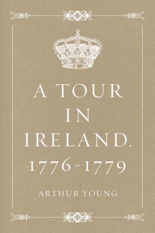 Cover of the book A Tour in Ireland. 1776-1779 by Arthur Young, Krill Press