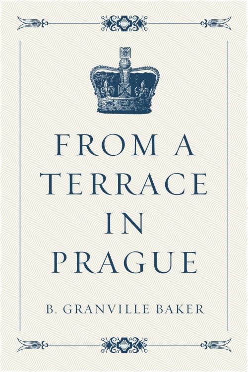 Cover of the book From a Terrace in Prague by B. Granville Baker, Krill Press