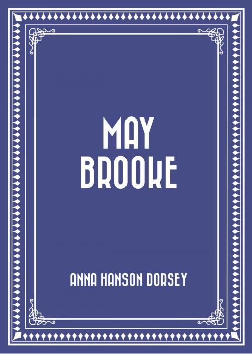 Cover of the book May Brooke by Anna Hanson Dorsey, Krill Press