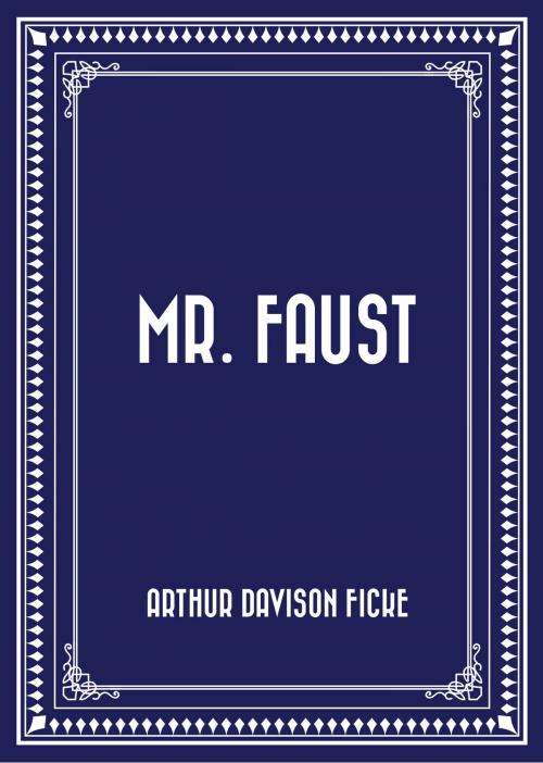Cover of the book Mr. Faust by Arthur Davison Ficke, Krill Press