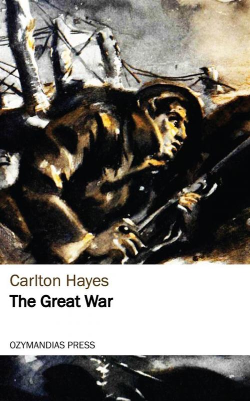 Cover of the book The Great War by Carlton Hayes, Ozymandias Press