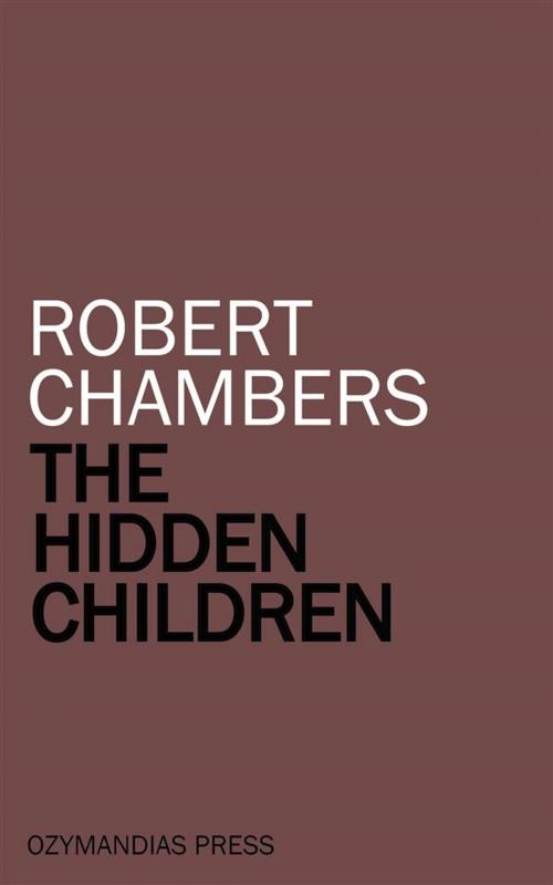 Cover of the book The Hidden Children by Robert Chambers, Ozymandias Press