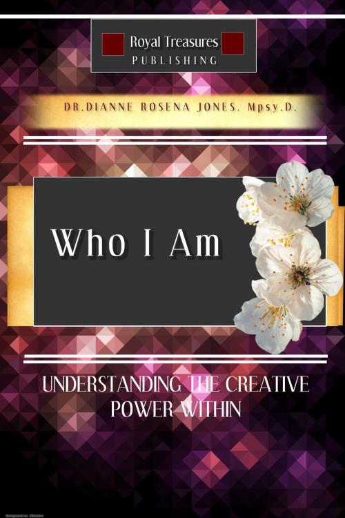 Cover of the book Who I Am by Dianne Rosena Jones, Royal Treasures Publishing