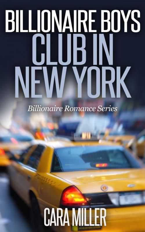 Cover of the book Billionaire Boys Club in New York by Cara Miller, Cara Miller