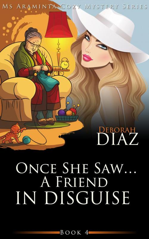 Cover of the book Once She Saw… A Friend In Disguise by Deborah Diaz, Deborah Diaz