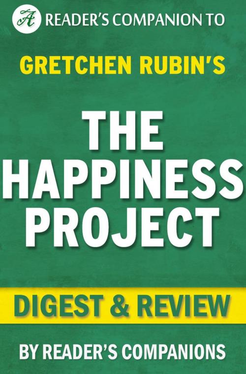 Cover of the book The Happiness Project by Gretchen Rubin | Digest & Review by Reader's Companions, Reader's Companion