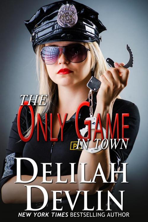 Cover of the book The Only Game in Town by Delilah Devlin, Delilah Devlin