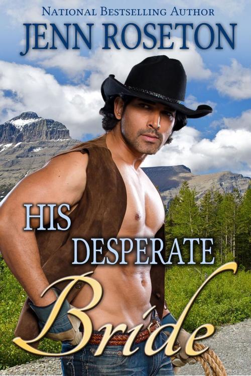 Cover of the book His Desperate Bride (BBW Western Romance – Millionaire Cowboys 3) by Jenn Roseton, Jenn Roseton