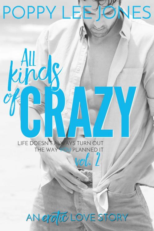 Cover of the book All Kinds of Crazy Vol. 2 by Poppy Lee Jones, Poppy Lee Jones