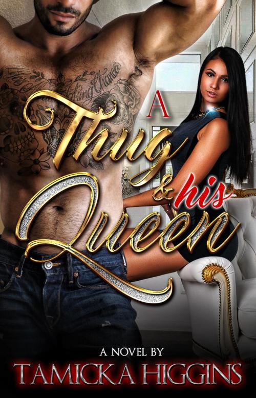 Cover of the book A Thug & His Queen by Tamicka Higgins, Tamicka Higgins