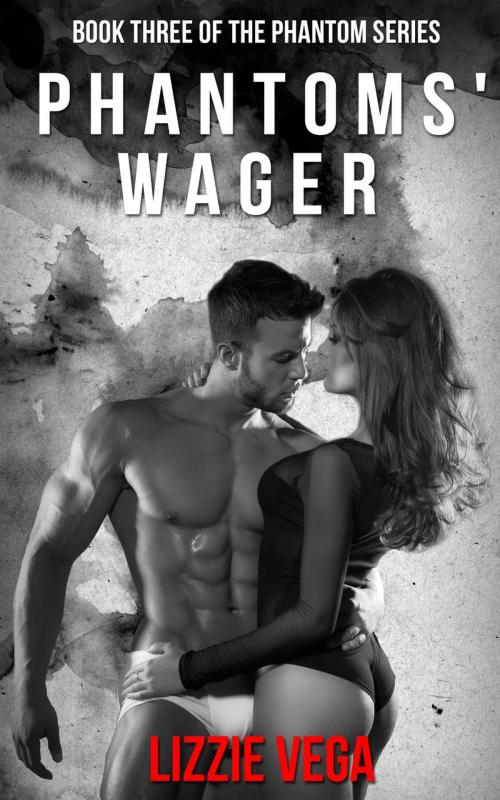 Cover of the book Phantom's Wager by Lizzie Vega, Lizzie Vega