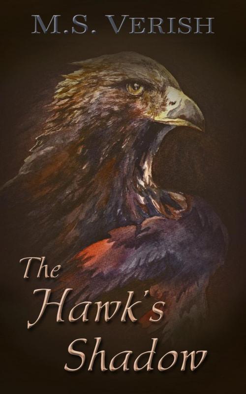 Cover of the book The Hawk's Shadow by M.S. Verish, Night Apple, LLC