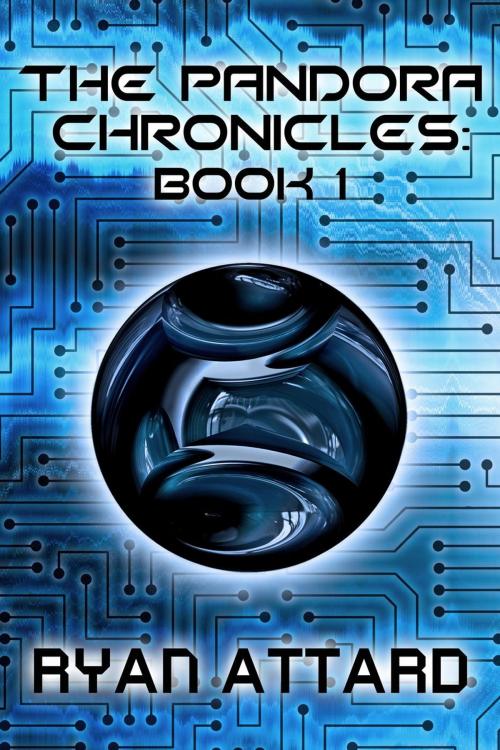 Cover of the book The Pandora Chronicles - Book 1 by Ryan Attard, Ryan Attard