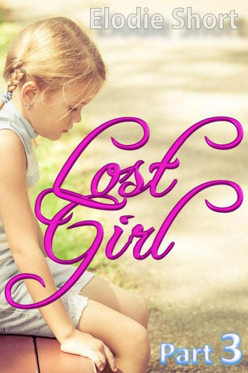 Cover of the book Lost Girl part 3 by Elodie Short, Elodie Short