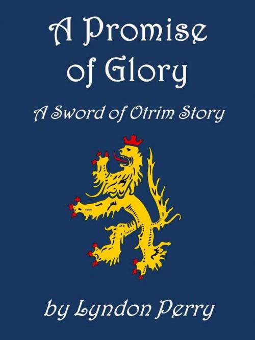 Cover of the book A Promise of Glory by Lyndon Perry, Tule Fog Press