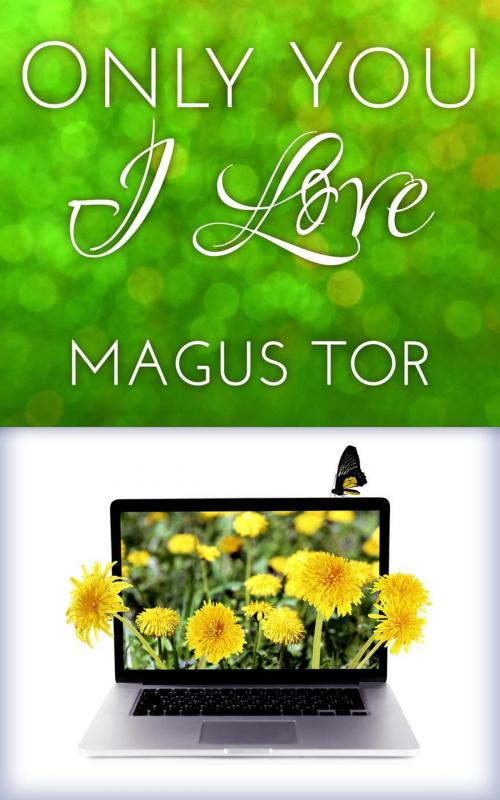 Cover of the book Only You I Love by Magus Tor, Beyond His Words
