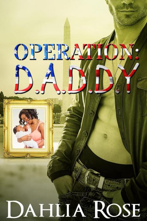 Cover of the book Operation Daddy by Dahlia Rose, Naughty Qull Publishing