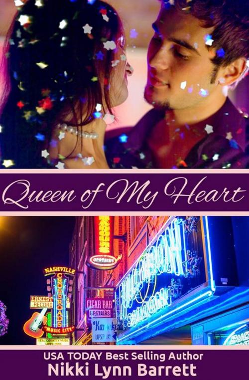 Cover of the book Queen Of My Heart by Nikki Lynn Barrett, Nikki Lynn Barrett