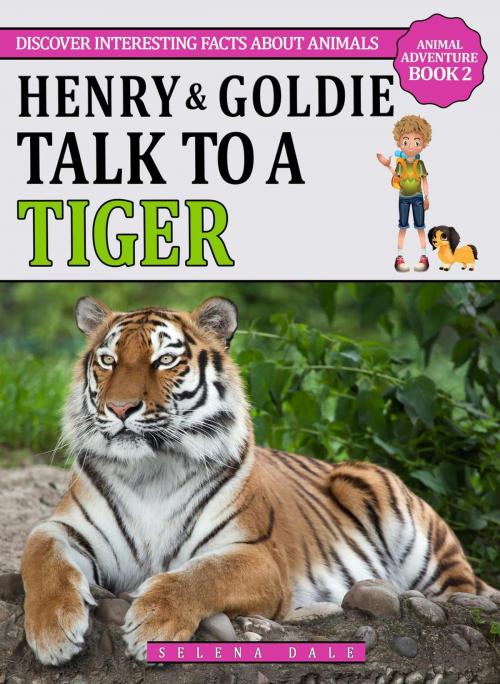 Cover of the book Henry & Goldie Talk To A Tiger by Selena Dale, Selena Dale