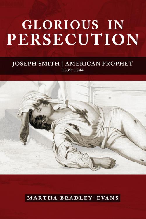 Cover of the book Glorious in Persecution by Martha S. Bradley-Evans, Signature Books