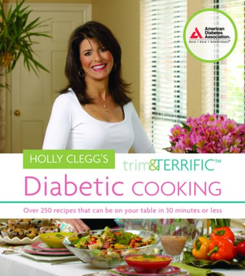 Cover of the book Holly Clegg's Trim and Terrific Diabetic Cooking by Holly Clegg, American Diabetes Association