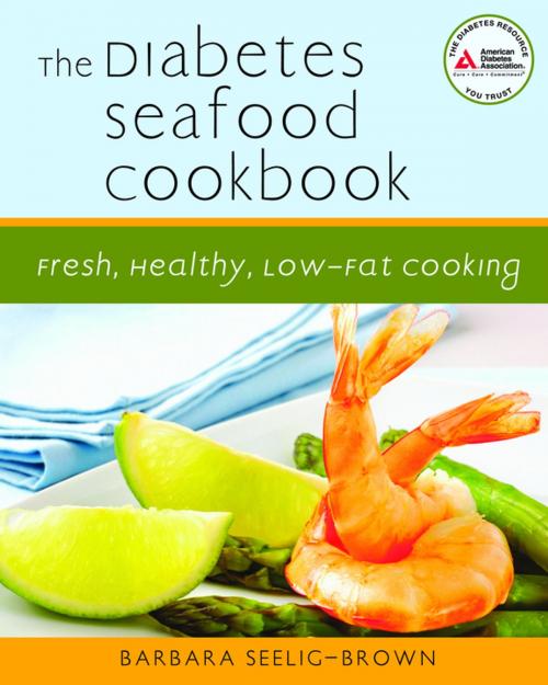 Cover of the book The Diabetes Seafood Cookbook by Barbara Seelig-Brown, American Diabetes Association