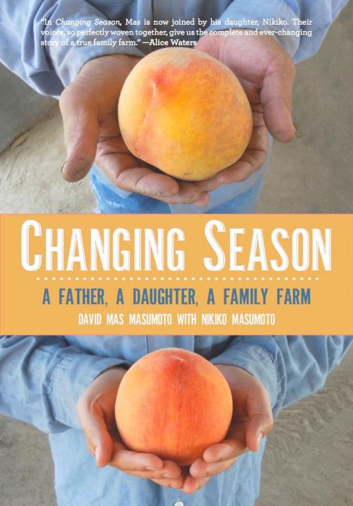 Cover of the book Changing Season by David Mas Masumoto, Nikiko Masumoto, Heyday