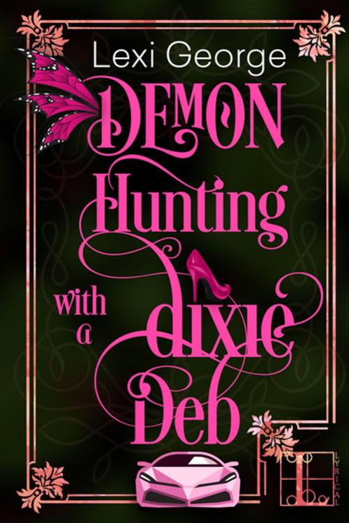 Cover of the book Demon Hunting With a Dixie Deb by Lexi George, Lyrical Press
