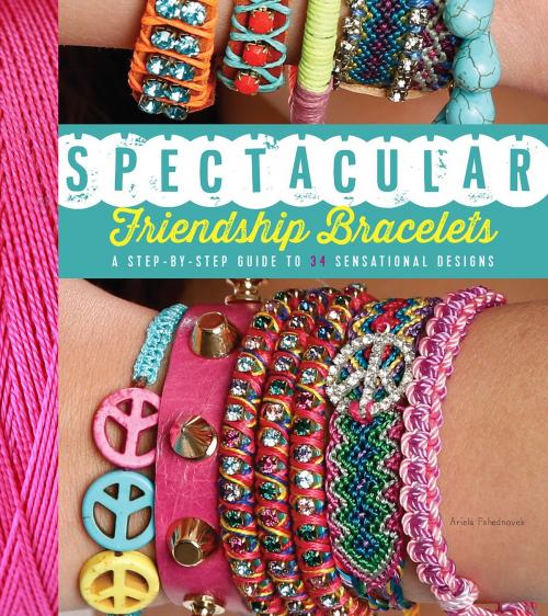 Cover of the book Spectacular Friendship Bracelets by Ariela Pshednovek, Charlesbridge
