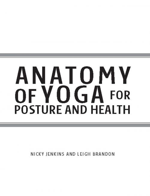 Cover of the book Anatomy of Yoga for Posture & Health by Nicky Jenkins, Leigh Brandon, IMM Lifestyle