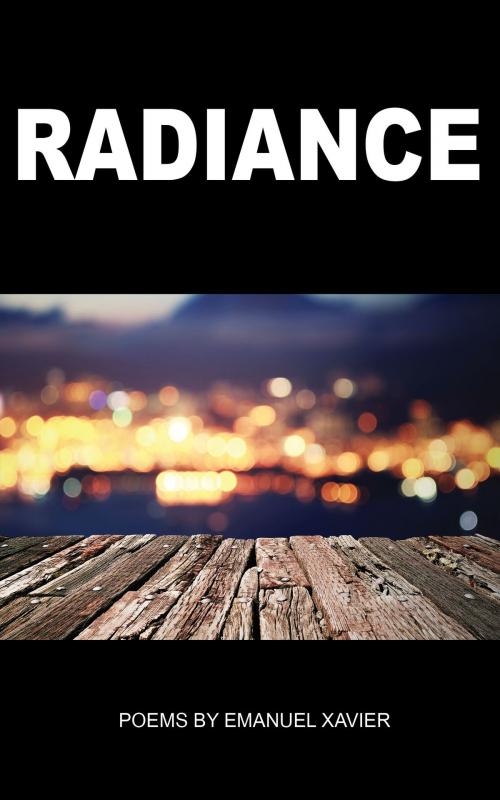 Cover of the book Radiance by Emanuel Xavier, Rebel Satori Press