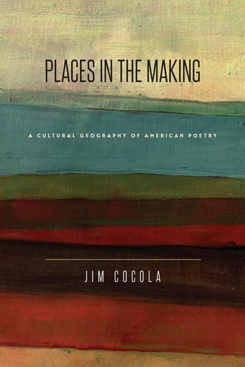 Cover of the book Places in the Making by Jim Cocola, University of Iowa Press
