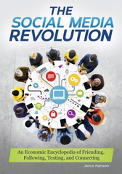Cover of the book The Social Media Revolution: An Economic Encyclopedia of Friending, Following, Texting, and Connecting by Jarice Hanson, ABC-CLIO