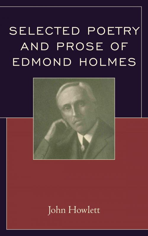Cover of the book Selected Poetry and Prose of Edmond Holmes by John Howlett, Fairleigh Dickinson University Press