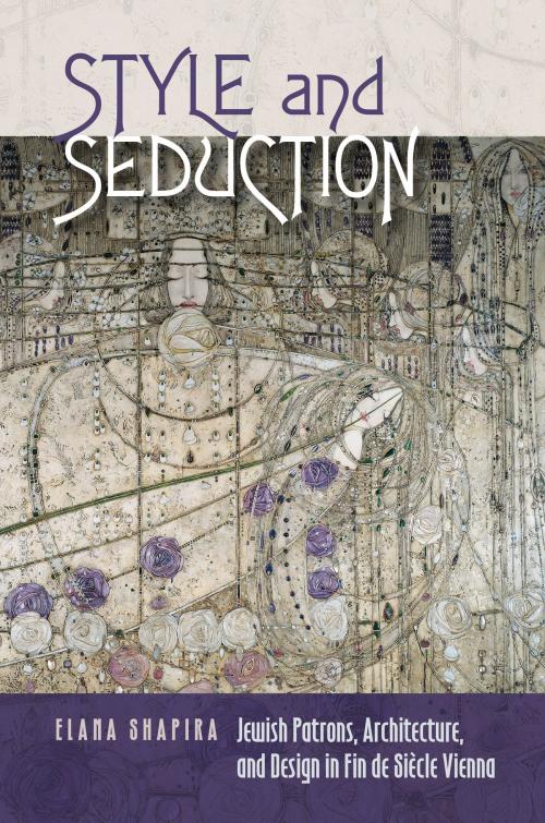 Cover of the book Style and Seduction by Elana Shapira, Brandeis University Press