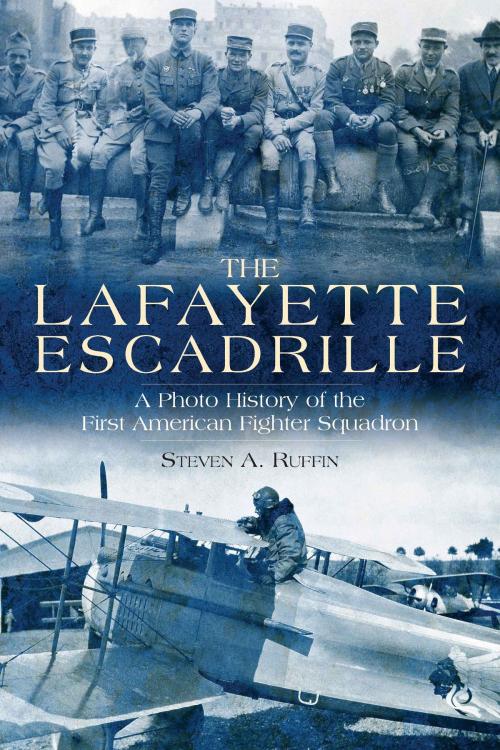 Cover of the book The Lafayette Escadrille by Steven Ruffin, Casemate