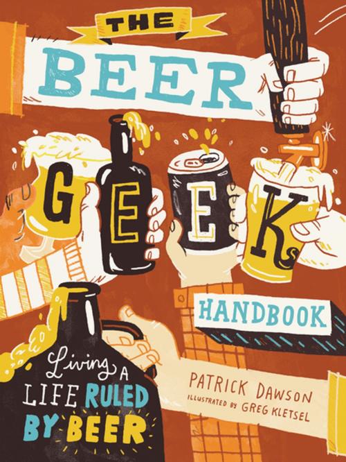 Cover of the book The Beer Geek Handbook by Patrick Dawson, Storey Publishing, LLC
