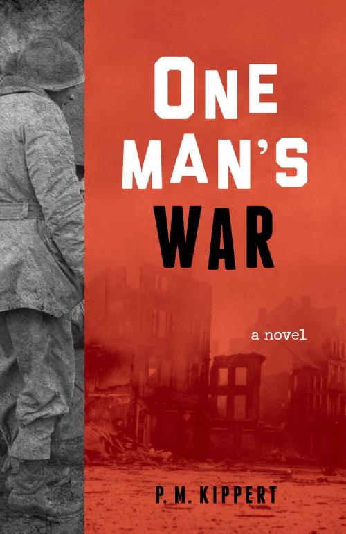 Cover of the book One Man's War by P. M. Kippert, Chicago Review Press