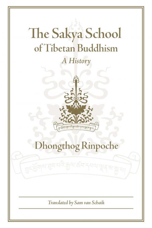 Cover of the book The Sakya School of Tibetan Buddhism by Dhongthog Rinpoche, Wisdom Publications