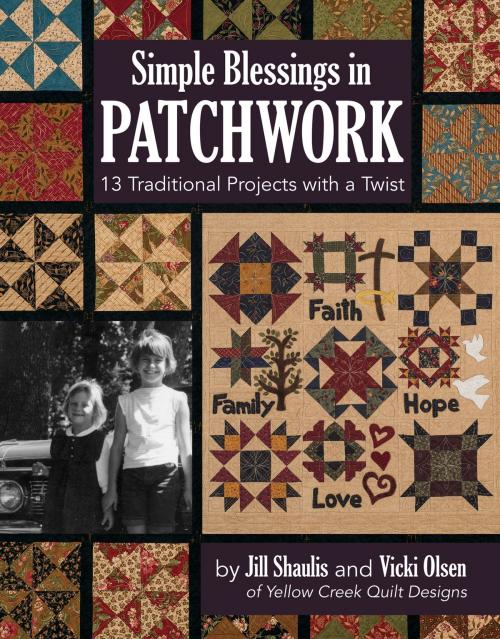 Cover of the book Simple Blessings in Patchwork by Jill Shaulis, Vicki Olsen, C&T Publishing