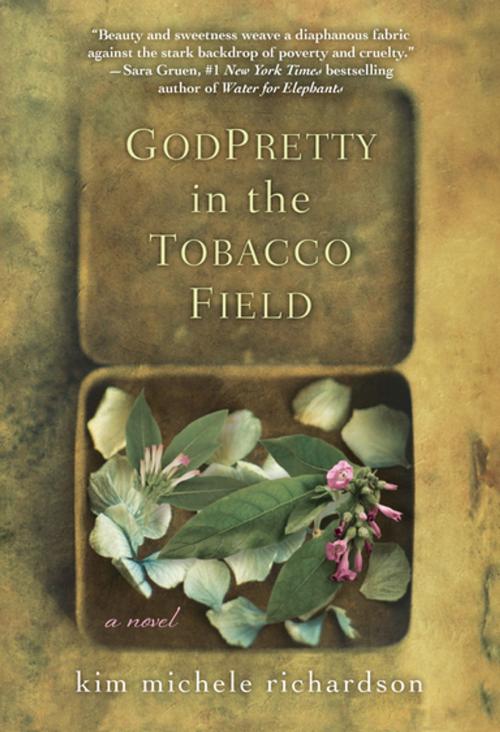 Cover of the book GodPretty in the Tobacco Field by Kim Michele Richardson, Kensington Books