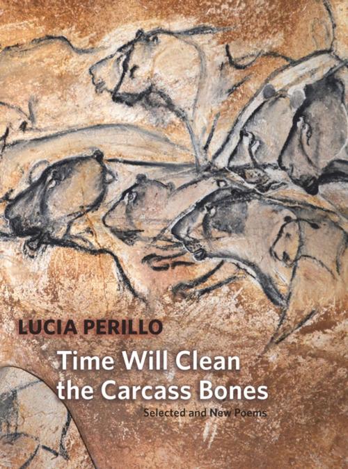 Cover of the book Time Will Clean the Carcass Bones by Lucia Perillo, Copper Canyon Press