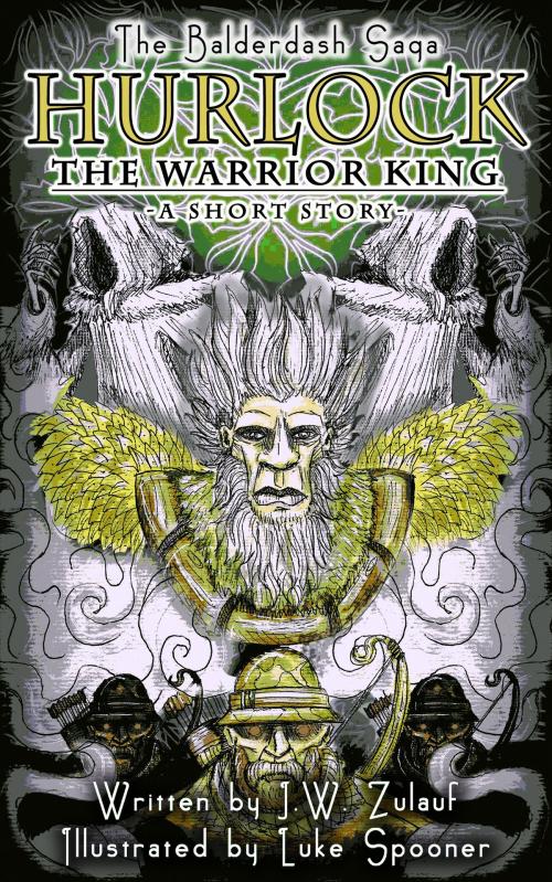 Cover of the book Hurlock the Warrior King by J.W. Zulauf, Evolved Publishing LLC