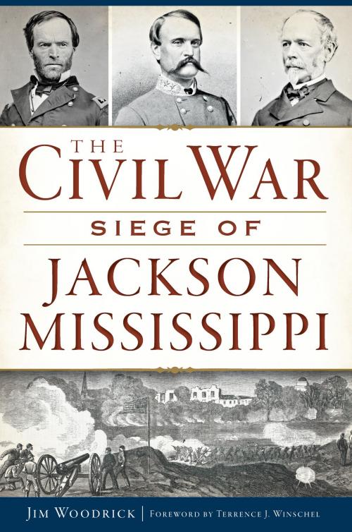 Cover of the book The Civil War Siege of Jackson, Mississippi by Jim Woodrick, Arcadia Publishing Inc.